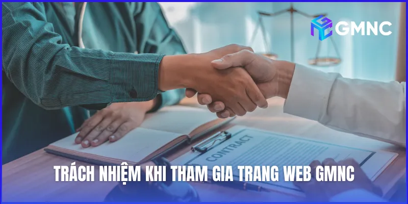 Cả người dùng và GMNC đều có trách nhiệm khi tham gia trang web