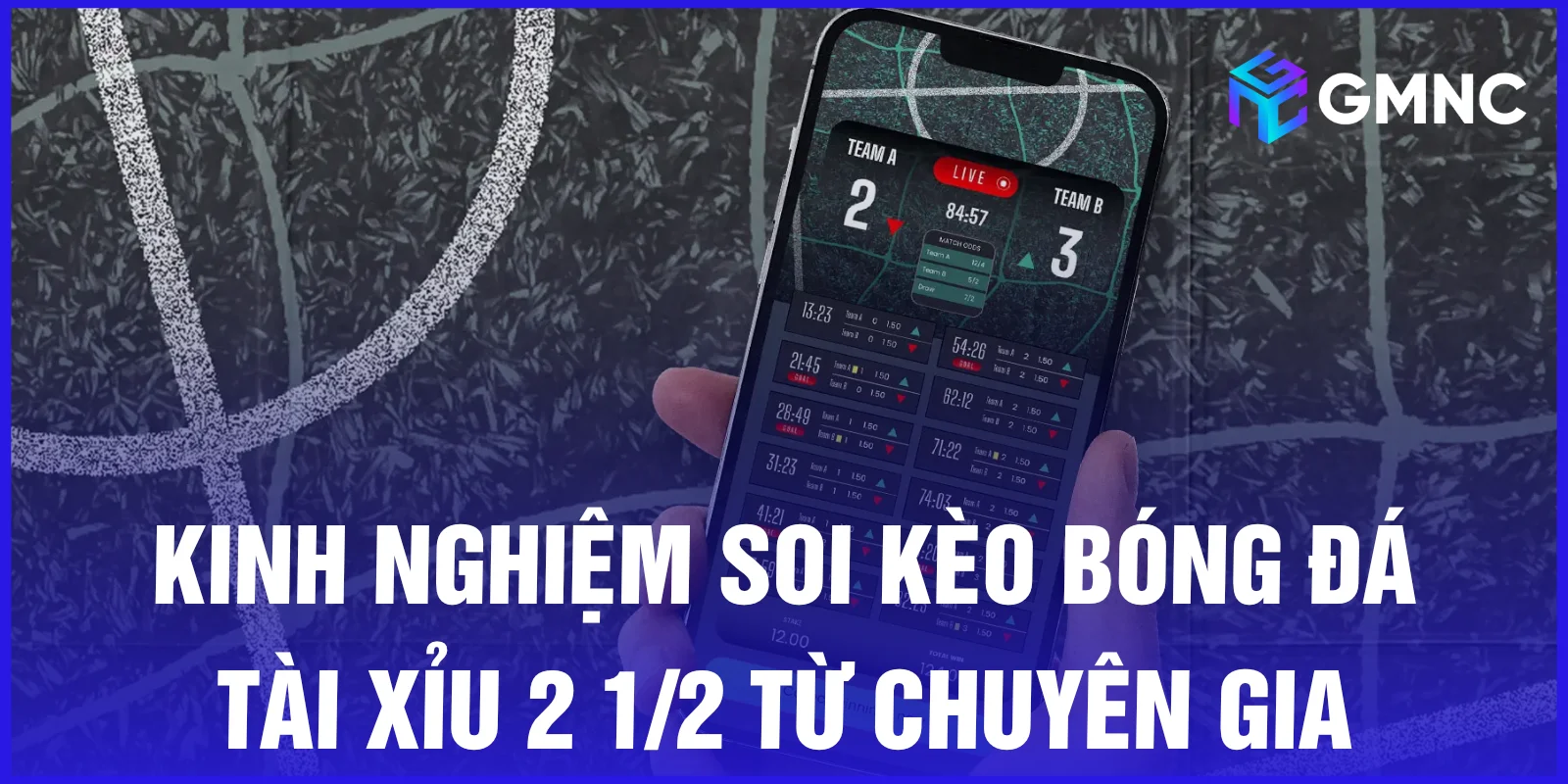 Kinh nghiệm soi kèo bóng đá tài xỉu 2 1/2 từ chuyên gia