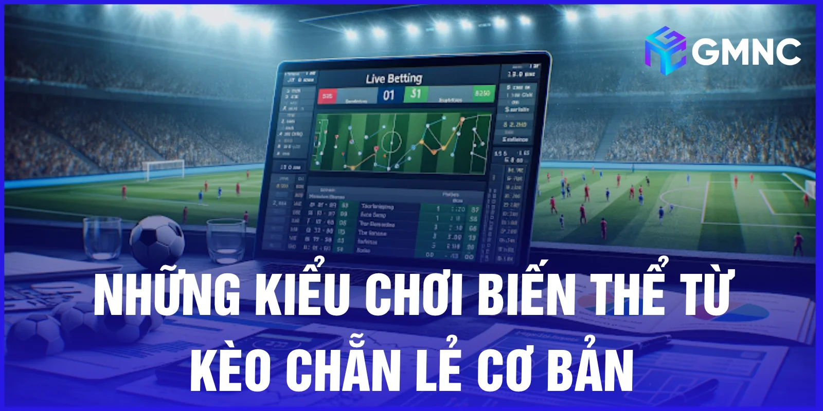Những kiểu chơi biến thể từ kèo chẵn lẻ cơ bản