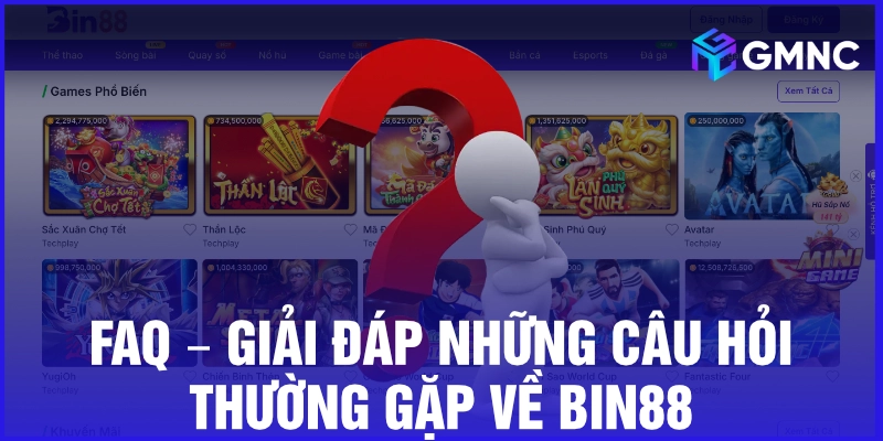 FAQ – Giải đáp những câu hỏi thường gặp về Bin88