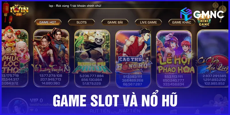 Game slot và nổ hũ với nhiều chủ đề độc quyền