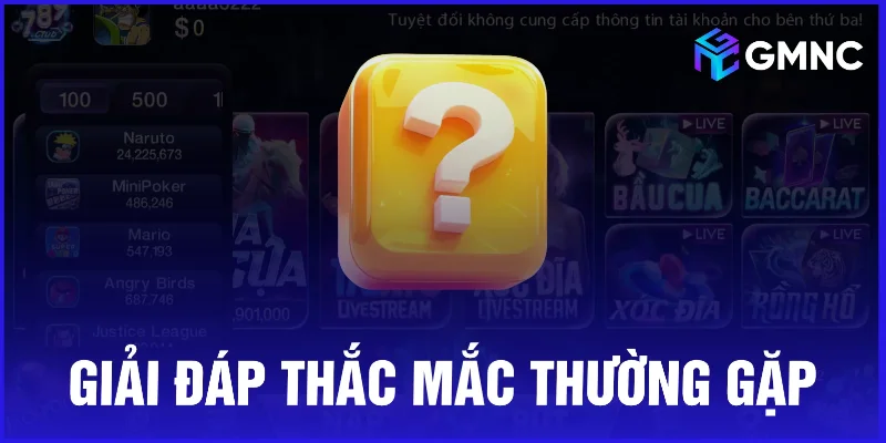 Giải đáp thắc mắc thường gặp về cổng game đổi thưởng 789Club