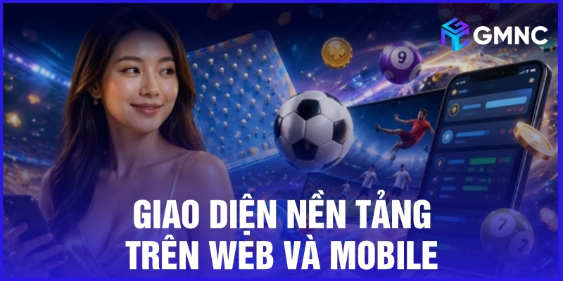 Giao diện nền tảng trên web và mobile