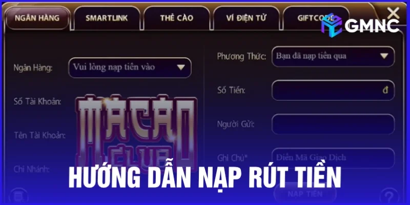 Hướng dẫn nạp rút tiền tại cổng game Macauclub