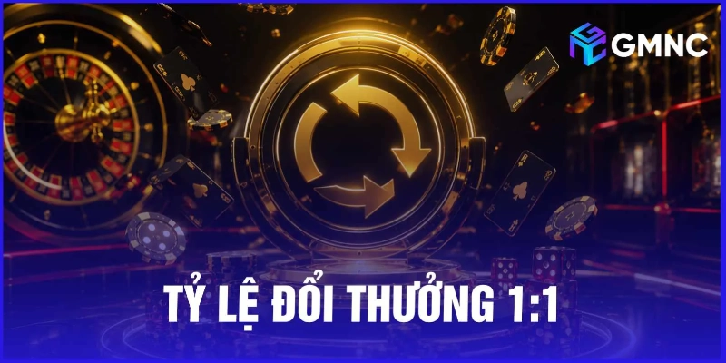 Tỷ lệ đổi thưởng 1:1 siêu xanh chín